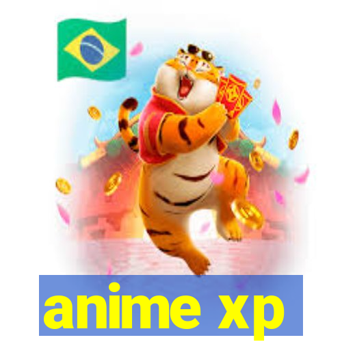 anime xp